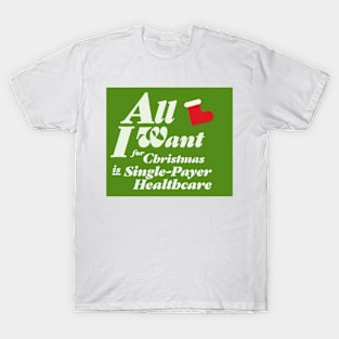 All I Want For Christmas... T-Shirt